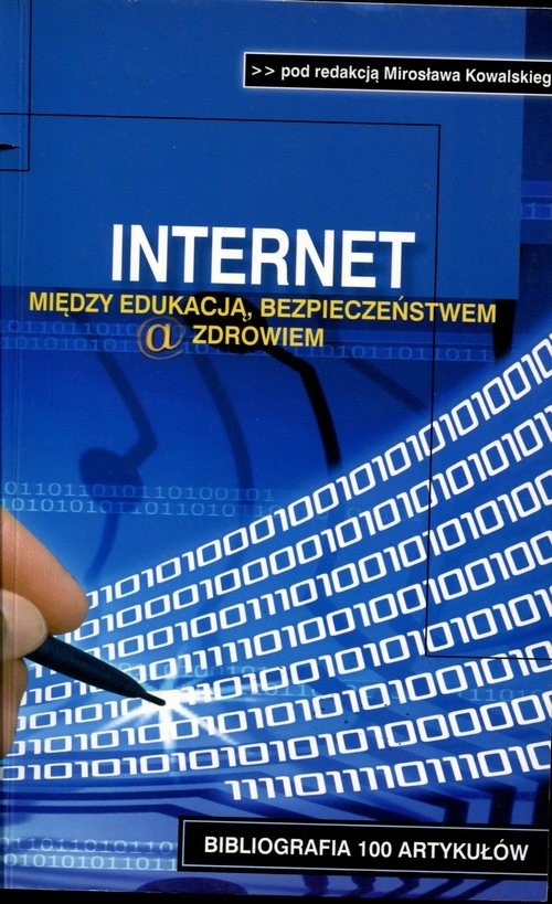Internet. Między edukacją, bezpieczeństwem a zdrowiem