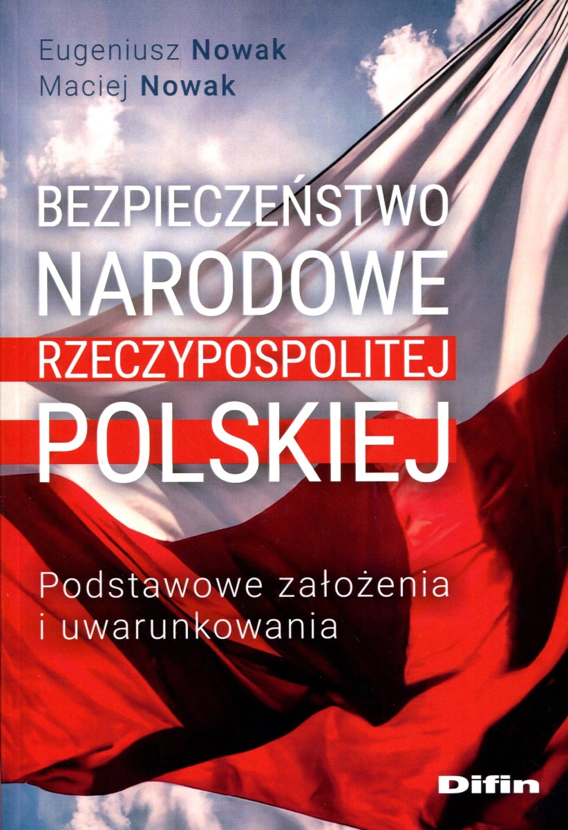Bezpieczeństwo narodowe Rzeczypospolitej Polskiej. Podstawowe założenia i uwarunkowania