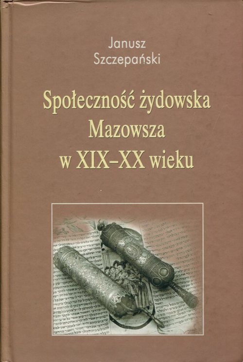 Społeczność żydowska Mazowsza w XIX - XX wieku