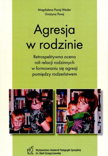 Agresja w rodzinie : retrospektywna ocena roli relacji rodz…