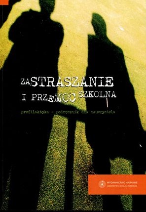 Zastraszanie i przemoc szkolna : profilaktyka : podręcznik …