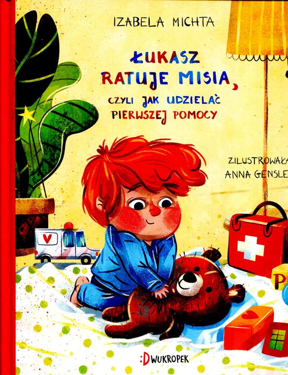 Łukasz ratuje misia, czyli Jak udzielać pierwszej pomocy