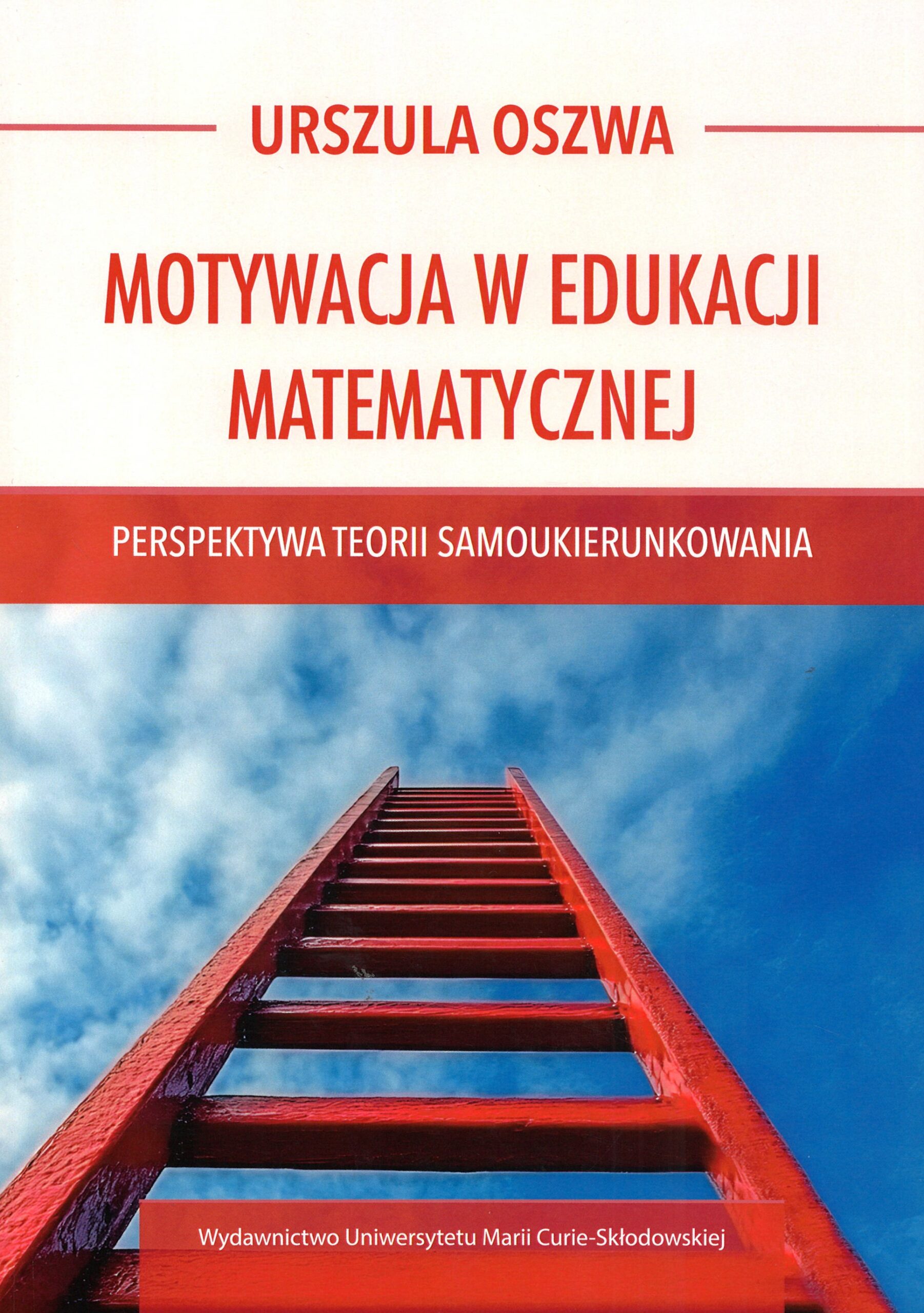 Motywacja w edukacji matematycznej : perspektywa teorii sam…