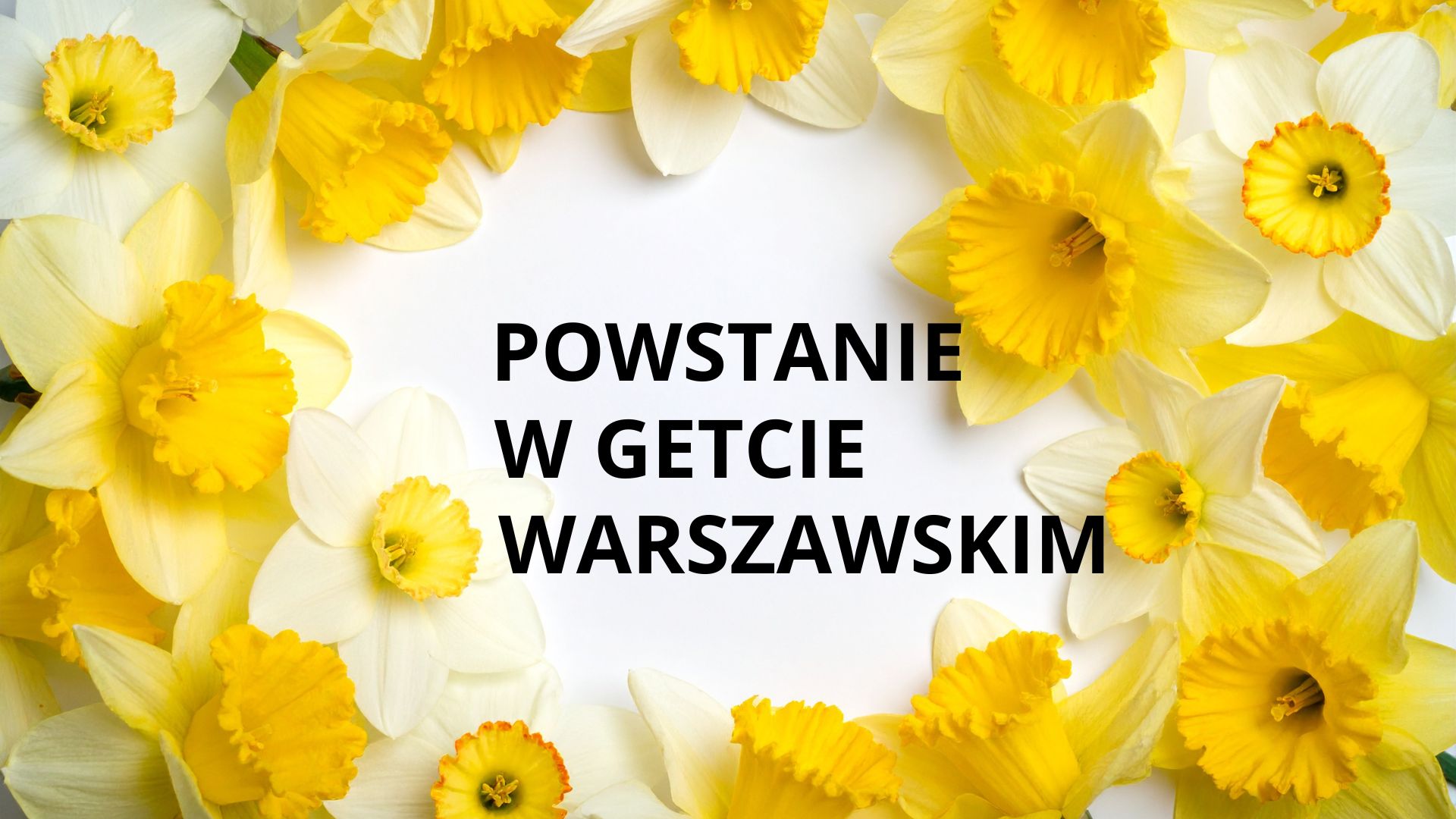 83. Rocznica wybuchu Powstania w getcie warszawskim