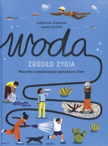 Woda – źródło życia : wszystko o najważniejszej subst…