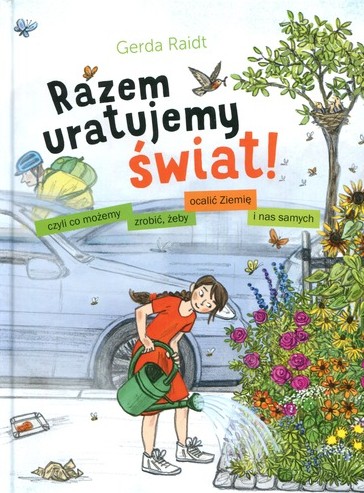 Razem uratujemy świat! czyli Co możemy zrobić, żeby ocalić …