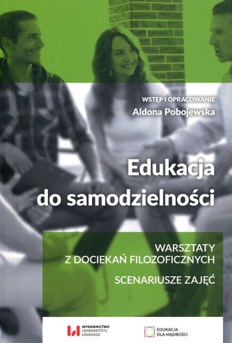 Edukacja do samodzielności : warsztaty z dociekań filozofic…