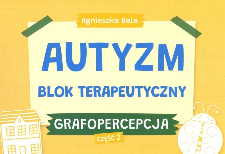 Autyzm : blok terapeutyczny : grafopercepcja. Cz. 2