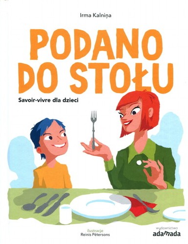 Podano do stołu : savoir-vivre dla dzieci