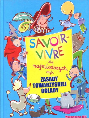 Savoir-vivre dla najmłodszych, czyli Zasady towarzyskiej og…