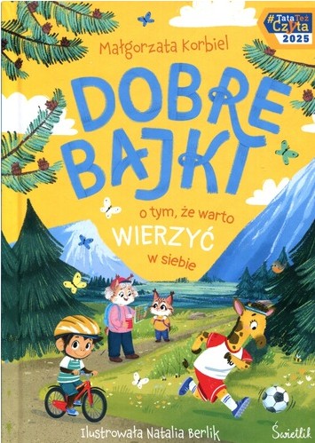 Dobre bajki o tym, że warto wierzyć w siebie