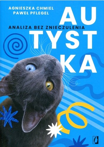 Autystka : analiza bez znieczulenia