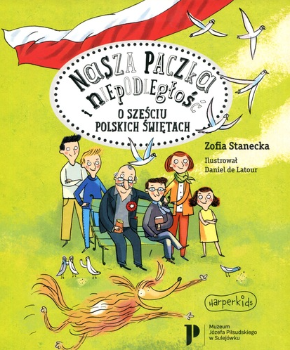 Nasza paczka i niepodległość : o sześciu polskich świętach
