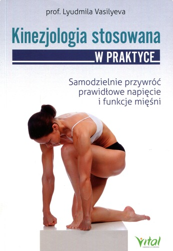 Kinezjologia stosowana w praktyce : samodzielnie przywróć p…